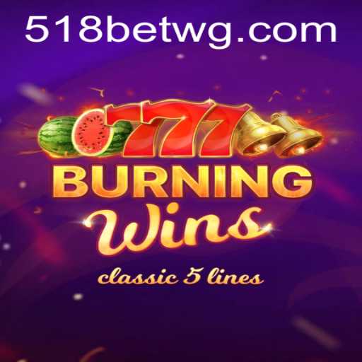 Explorando o Mundo do Jogo BurningWins na Plataforma 518bet